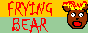Frying Bear